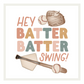 Hey Batter Batter Swing (options)